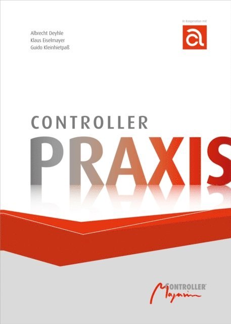 Guido Kleinhietpa, Klaus Eiselmayer, Albrecht Deyhle - Controller-Praxis, E-bok