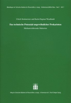 Ulrich Stottmeister, Karin-Dagmar Wendlandt - Das Technische Potenzial Ungewohnlicher Prokarioten: Methanoxidierende Bakterien, Häftad. Tillgänglighet: Tillfälligt slut