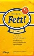 Fett!: Unterhaltsames Und Informatives Uber Fette Lugen Und Mehrfach Ungesattigte Versprechungen