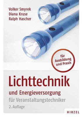 Ralph Hascher, Diana Kruse - Lichttechnik Und Energieversorgung: Fur Veranstaltungstechniker, Häftad