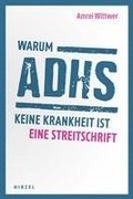Warum Adhs Keine Krankheit Ist: Eine Streitschrift