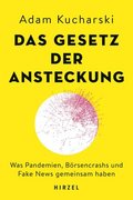 Das Gesetz Der Ansteckung: Was Pandemien, Borsencrashs Und Fake News Gemeinsam Haben U Wie Sich Ideen, Trends Und Krisen in Der Zeit Hoher Vernetzung