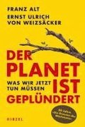 Der Planet ist gepl�ndert. Was wir jetzt tun m�ssen.