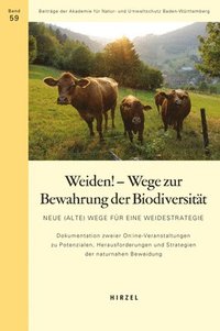 Weiden! - Wege Zur Bewahrung Der Biodiversitat: Neue (Alte) Wege Fur Eine Weidestrategie. Dokumentation Zweier Online-Veranstaltungen Zu Potenzialen,