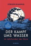 Der Kampf Ums Wasser: Im Jahrhundert Der Durre / Wasserknappheit, Kriege, Naturkatastrophen
