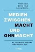 Medien Zwischen Macht Und Ohnmacht: Wie Journalismus Vertrauen Zuruckgewinnen Kann