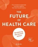 Christian Karagiannidis, Boris Augurzky, Mark Dominik Alscher - The Future of Health Care, Häftad