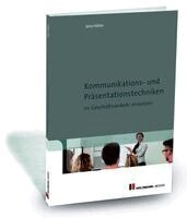 Jens Höfler - Kommunikations- und Präsentationstechniken im Geschäftsverkehr einsetzen, Häftad