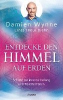 Damien Wynne, Ernst Timur Diehn - Entdecke den Himmel auf Erden, Inbunden