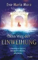 Eva-Maria Mora - Dein Weg der Einweihung, Inbunden. Tillgänglighet: Lägg i varukorg