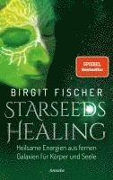 Birgit Fischer - Starseeds-Healing, Inbunden