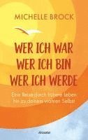 Michelle Brock - Wer ich war, wer ich bin, wer ich werde, Inbunden