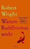 Robert Wright - Warum Buddhismus wirkt, Inbunden. Tillgänglighet: Lägg i varukorg
