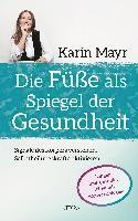 Karin Mayr - Die Füße als Spiegel der Gesundheit, Inbunden