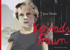 Jens Thiele - Konrads Traum, Inbunden