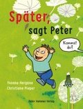 Spter, sagt Peter