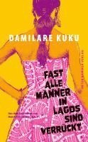 Damilare Kuku - Fast alle Männer in Lagos sind verrückt, Inbunden