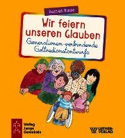 Bastian Basse - Wir feiern unseren Glauben. Generationen-verbindende Gottesdienstentwürfe, Häftad
