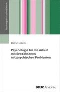 Psychologie f�r die Arbeit mit Erwachsenen mit psychischen Problemen