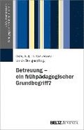 Betreuung - ein frhpdagogischer Grundbegriff?