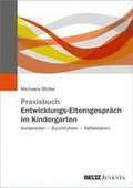 Praxisbuch Entwicklungs-Elterngespr�ch im Kindergarten
