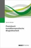 Praxisbuch kunsttherapeutische Biografiearbeit