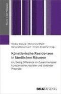 K�nstlerische Residenzen in l�ndlichen R�umen