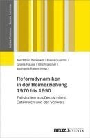 Reformdynamiken in der Heimerziehung 1970 bis 1990