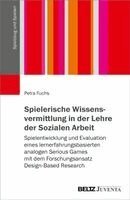 Petra Fuchs - Spielerische Wissensvermittlung in der Lehre der Sozialen Arbeit, Häftad. Tillgänglighet: Lägg i varukorg