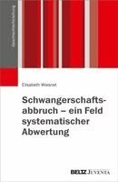 Elisabeth Wiesnet - Schwangerschaftsabbruch - ein Feld systematischer Abwertung, Häftad