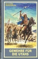 Reinhard Marheinecke - Gewehre für die Utahs, Inbunden