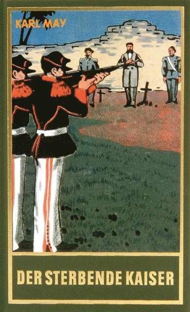 Karl May - Der sterbende Kaiser, E-bok