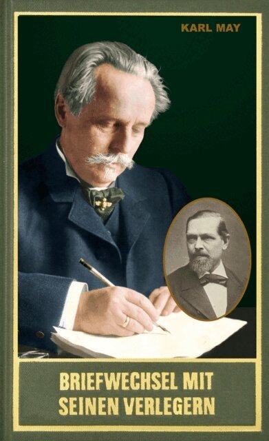 Karl May, Bernhard Schmid, Helmut Schmiedt, Florian Schleburg, Hans-Dieter Steinmetz - Briefwechsel mit seinen Verlegern und Redakteuren. Erster Band, E-bok