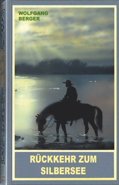 Wolfgang Berger - Rückkehr zum Silbersee, E-bok