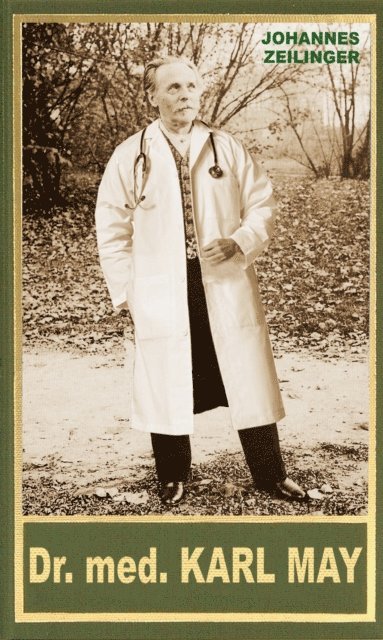 Johannes Zeilinger - Dr. med. Karl May, E-bok