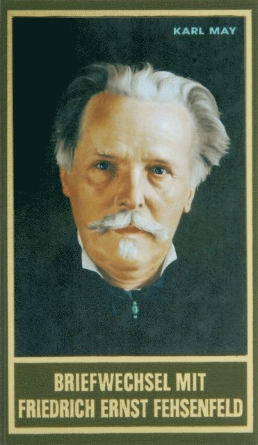 Karl May - Briefwechsel mit Friedrich Ernst Fehsenfeld I, E-bok
