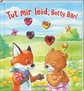 Tut mir leid, Betty B�r!