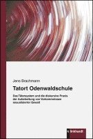 Jens Brachmann - Tatort Odenwaldschule, Inbunden
