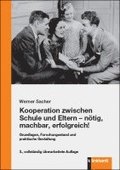 Kooperation zwischen Schule und Eltern - ntig, machbar, erfolgreich!