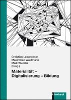 Christian Leineweber, Maximilian Waldmann, Maik Wunder - Materialität - Digitalisierung - Bildung, Häftad