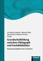 Lea Marie Gebauer, Melanie Platz, Pascal Kihm, Markus Peschel - Grundschulbildung zwischen Pädagogik und Fachdidaktiken, Häftad
