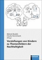 Melanie Beudels, Claudia Henrichwark - Vorstellungen von Kindern zu Themenfeldern der Nachhaltigkeit, Häftad. Tillgänglighet: Lägg i varukorg