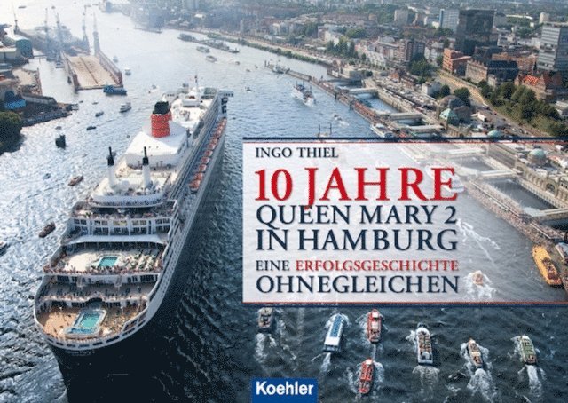Ingo Thiel - 10 Jahre QUEEN MARY 2 in Hamburg, E-bok