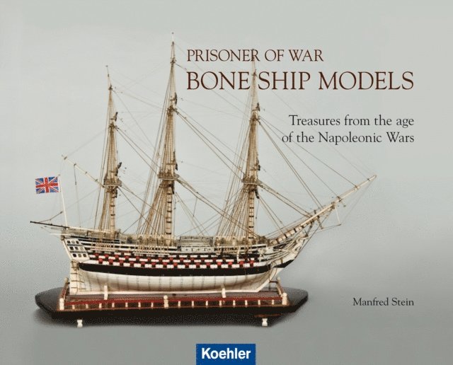Manfred Stein - Prisoner of War - Bone Ship Models, E-bok