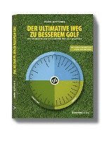 Mark Mattheis - Der ultimative Weg zu besserem Golf, Inbunden