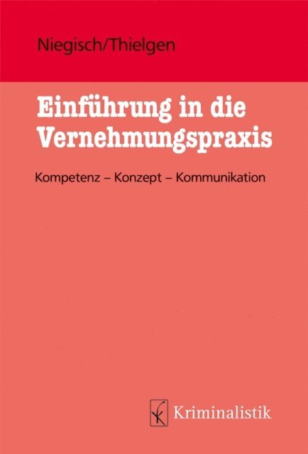 Markus Thielgen, Patrick Niegisch - Einführung in die Vernehmungspraxis, eBook, E-bok