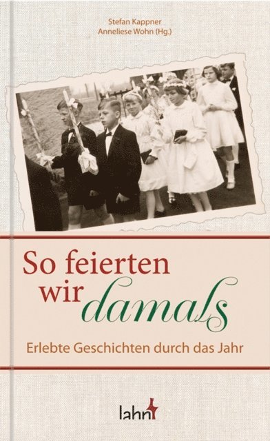 Anneliese Wohn, Stefan Kappner - So feierten wir damals, E-bok