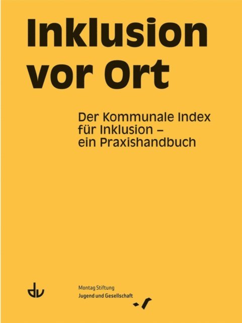Montag Stiftung Jugend und Gesellschaft - Inklusion vor Ort, E-bok