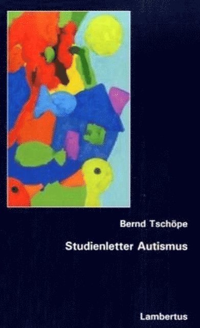 Bernd Tschope - Studienletter Autismus, E-bok