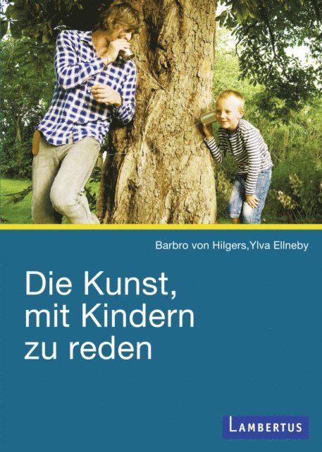 Ylva Ellneby, Barbro von Hilgers - Die Kunst, mit Kindern zu reden, E-bok